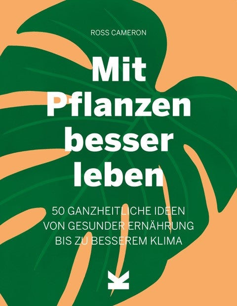 Mit Pflanzen besser leben by Ross Cameron