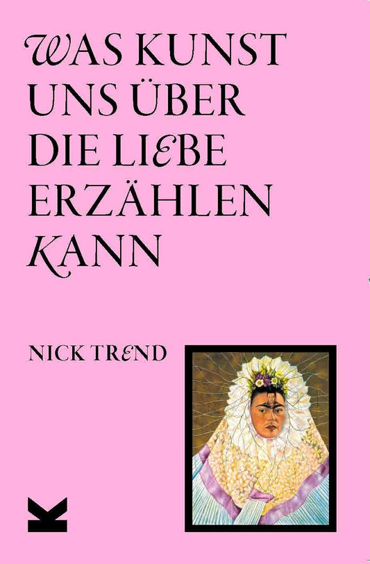 Was Kunst uns über die Liebe erzählen kann by Nick Trend