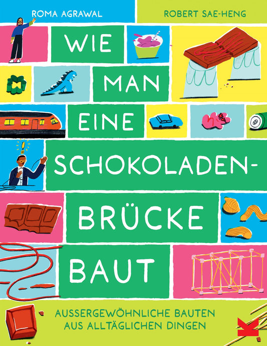 Wie man eine Schokoladenbrücke baut by Roma Agrawal, Robert Sae-Heng
