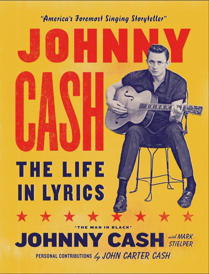 Johnny Cash: The Life in Lyrics by Mark Stielper, Johnny Carter Cash, Johnny Cash