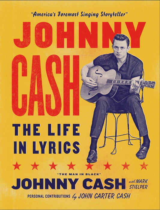 Johnny Cash: The Life in Lyrics by Mark Stielper, Johnny Carter Cash, Johnny Cash