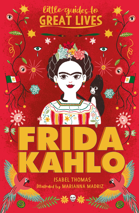 Little Guides to Great Lives: Frida Kahlo by Isabel Thomas, Marianna Madriz