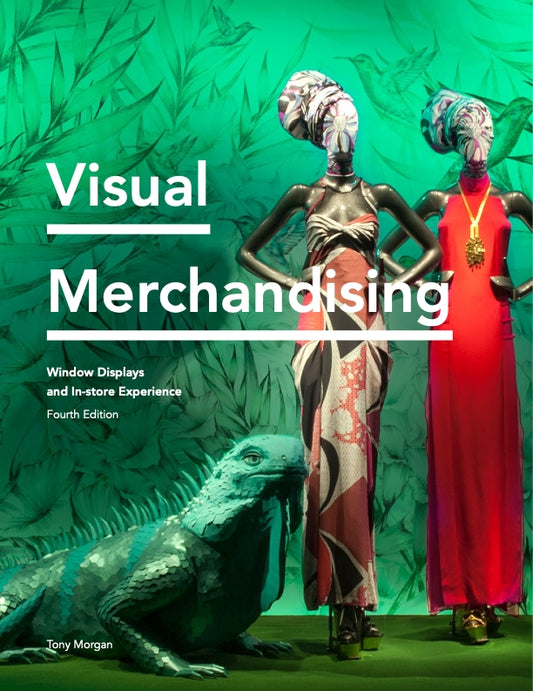 Visual Merchandising Fourth Edition by Tony Morgan