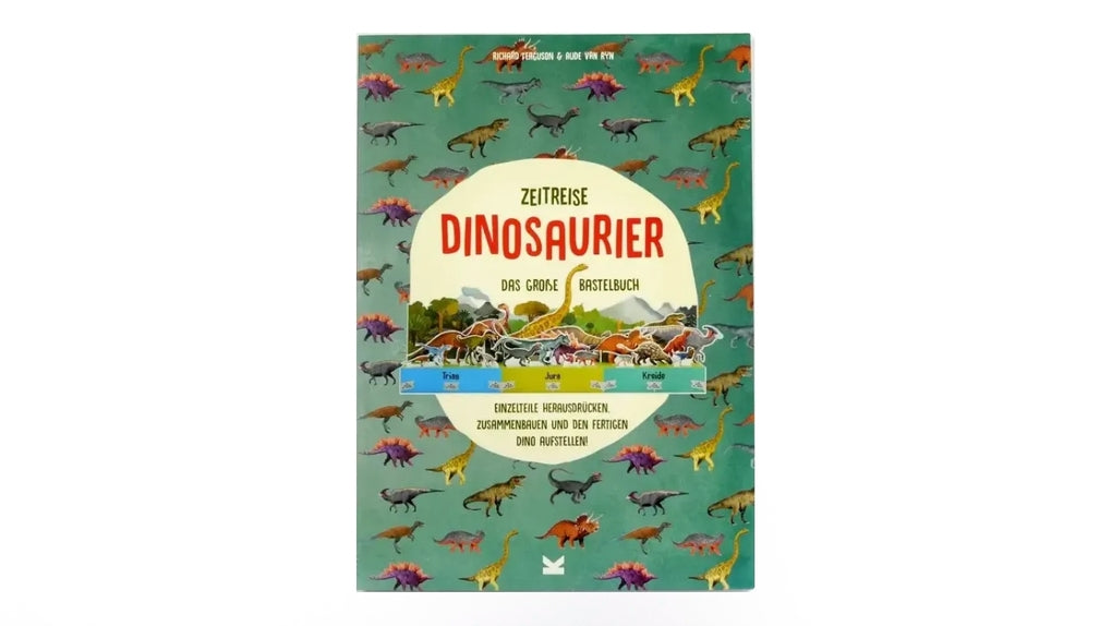 Zeitreise - Dinosaurier. Das große Bastelbuch by Aude Van Ryn, Ulrich Korn, Richard Ferguson