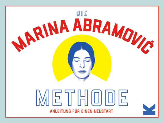 Die Marina Abramovic-Methode by Katya Tylevich, Marina Abramovic, Brigitte Rußmann; Wolfgang Beuchelt