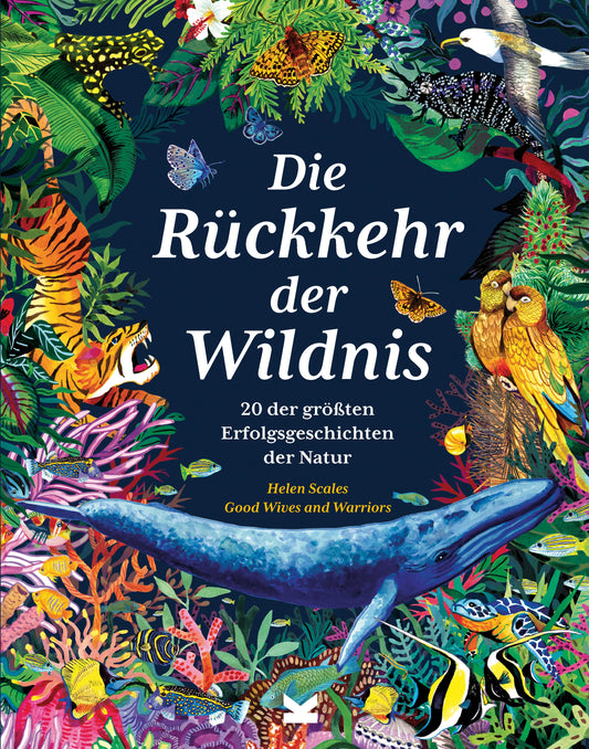 Die Rückkehr der Wildnis by Helen Scales, Frederik Kugler