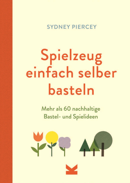 Spielzeug einfach selber basteln by Sydney Piercey