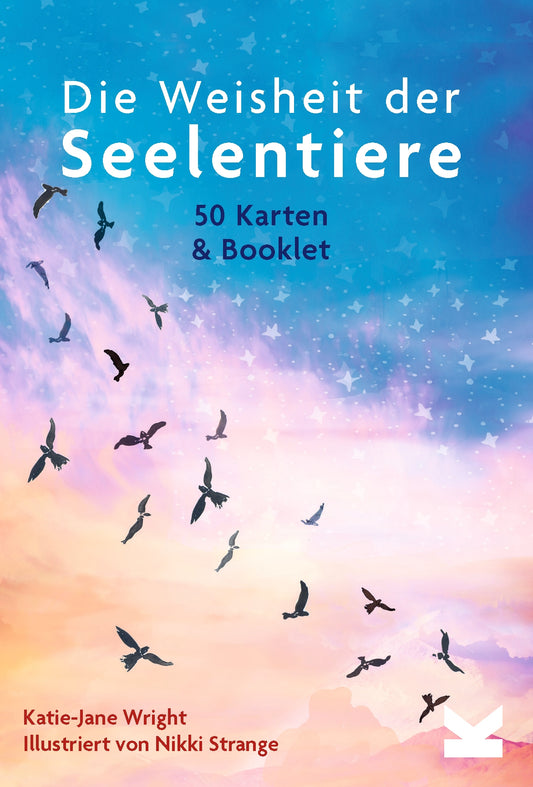 Die Weisheiten der Seelentiere by Katie-Jane Wright, Nikki Strange