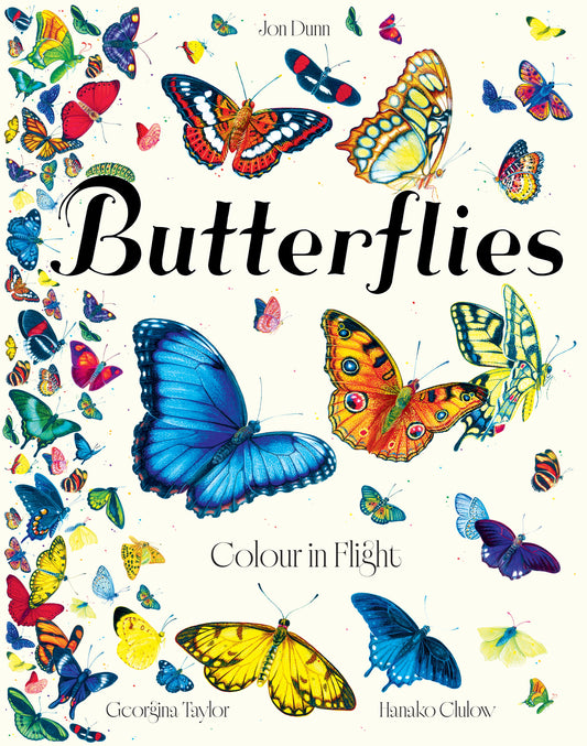 Butterflies by Jon Dunn, Georgina Taylor, Hanako Clulow