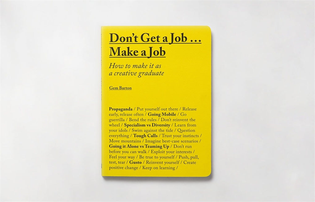 Don't Get a Job...Make a Job by Gem Barton