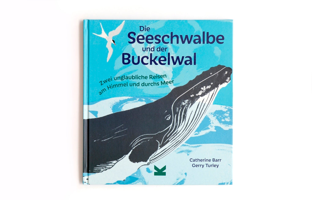 Die Seeschwalbe und der Buckelwal by Catherine Barr, Gerry Turley