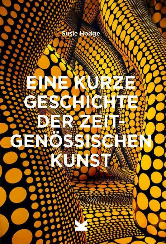 Eine kurze Geschichte der zeitgenössischen Kunst by Susie Hodge