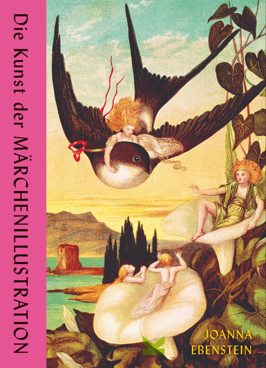 Die Kunst der Märchenillustration by Joanna Ebenstein