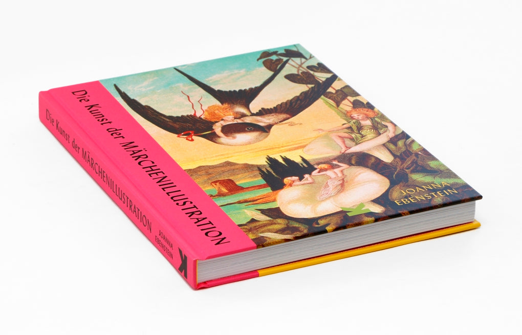 Die Kunst der Märchenillustration by Joanna Ebenstein
