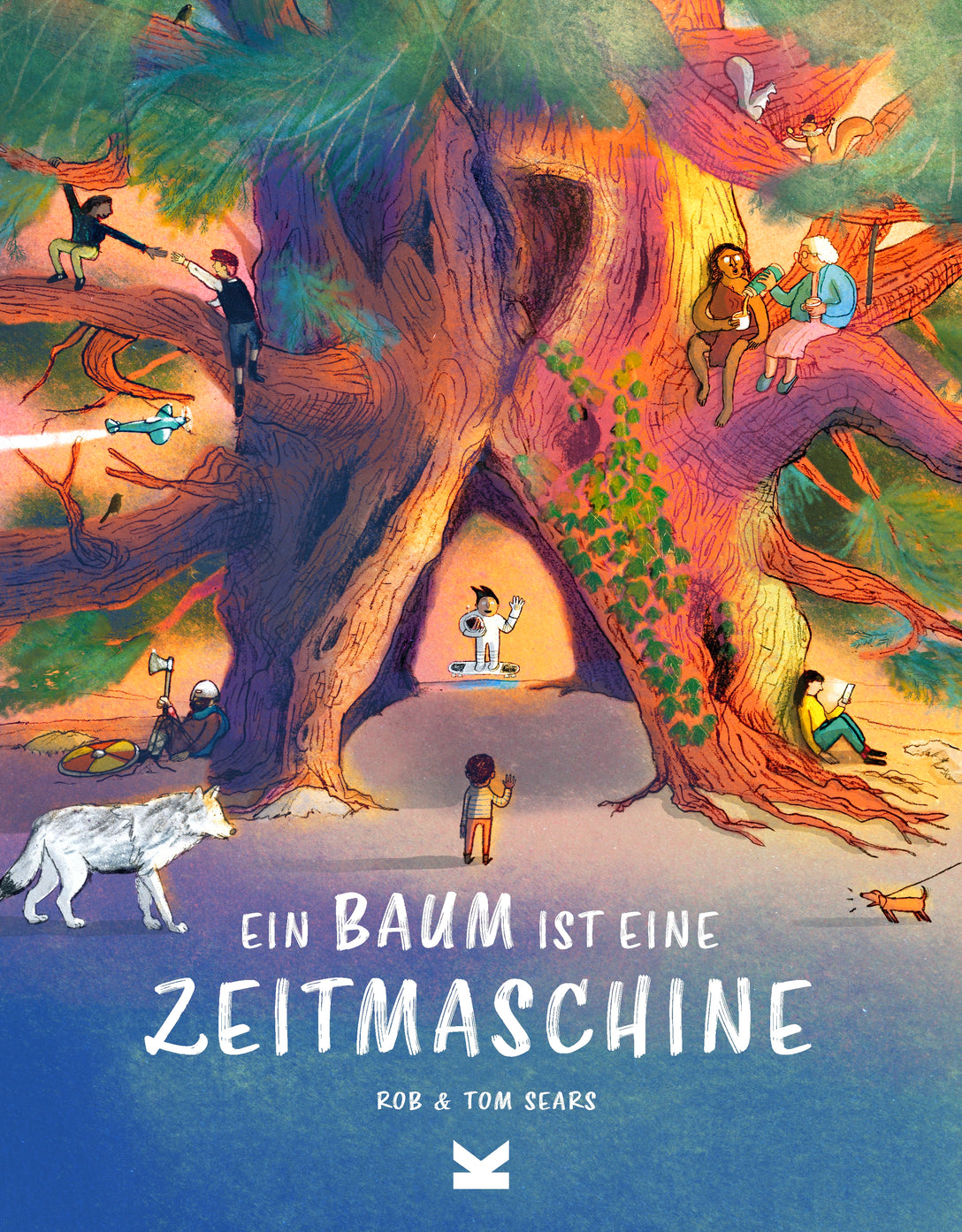 Ein Baum ist eine Zeitmaschine by Rob Sears, Tom Sears