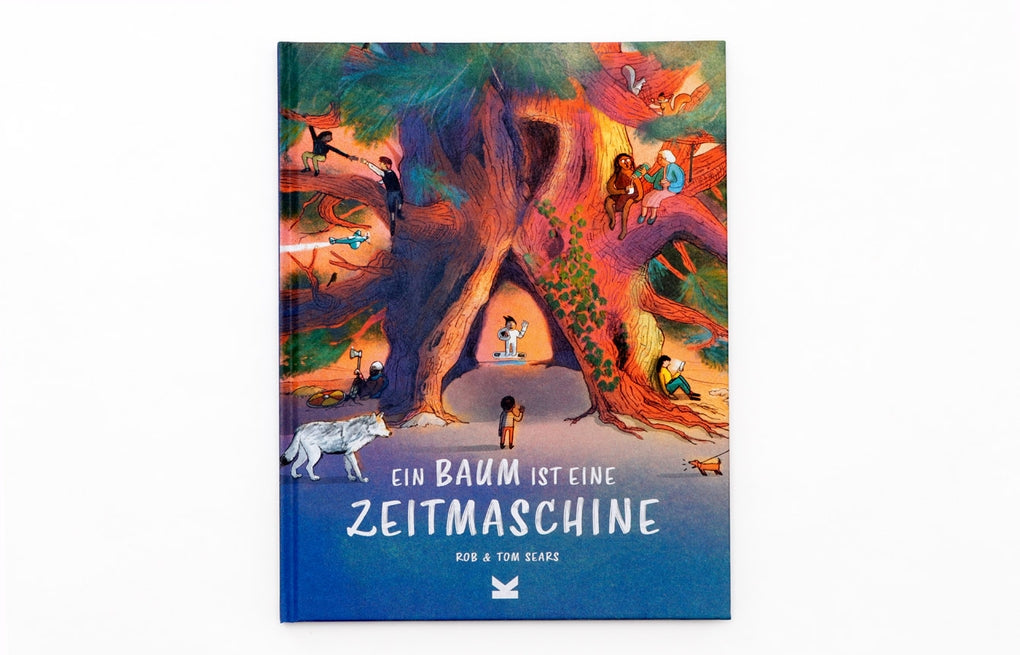 Ein Baum ist eine Zeitmaschine by Rob Sears, Tom Sears