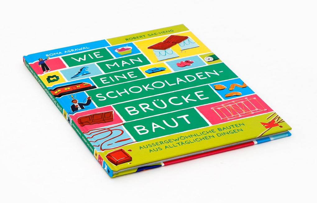 Wie man eine Schokoladenbrücke baut by Roma Agrawal, Robert Sae-Heng