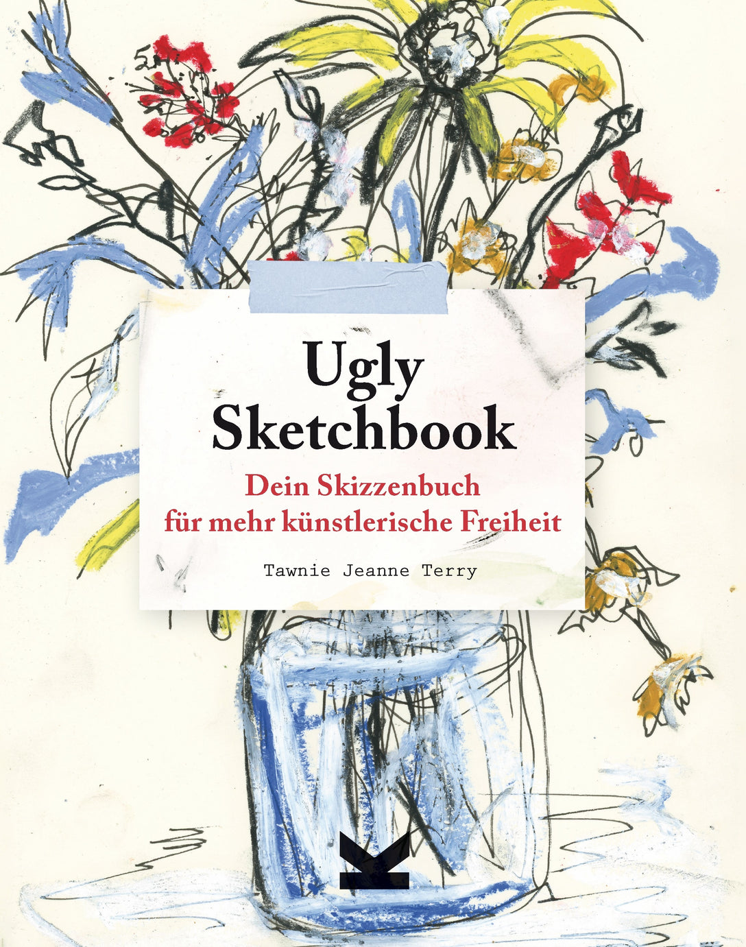 Ugly Sketchboook by Tawnie Jeanne Terry