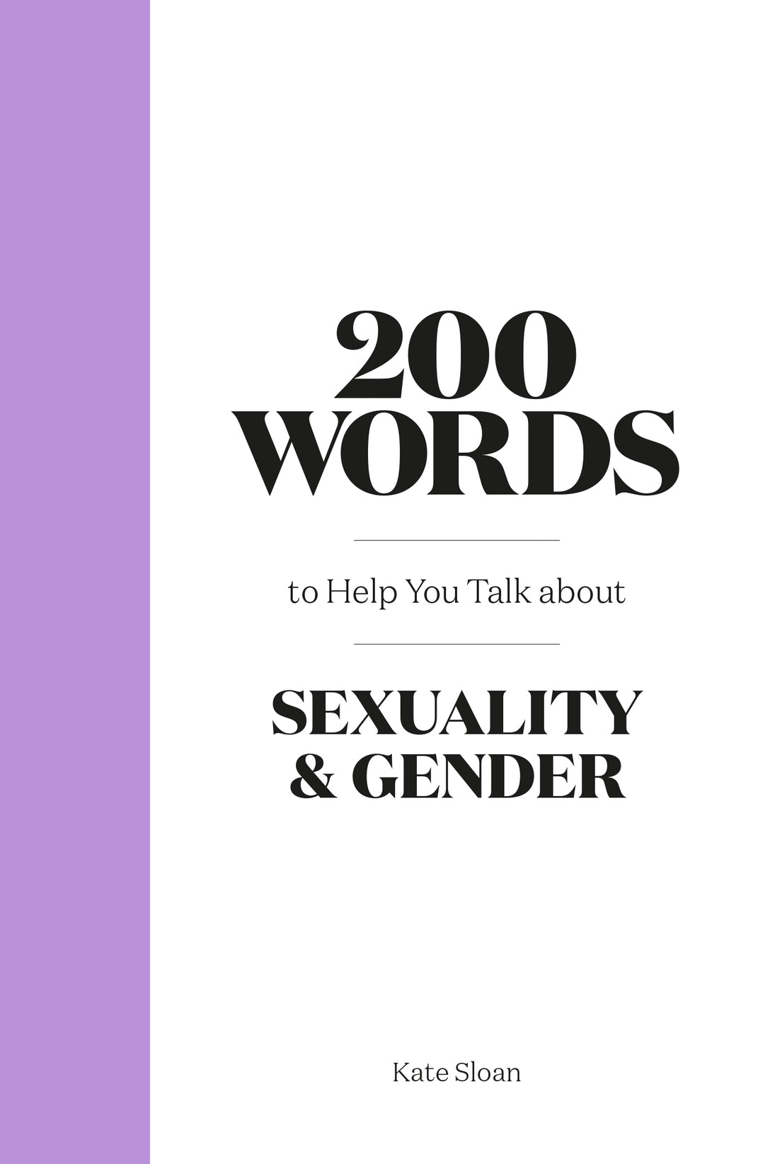 200 Words to Help you Talk about Sexuality & Gender by Kate Sloan