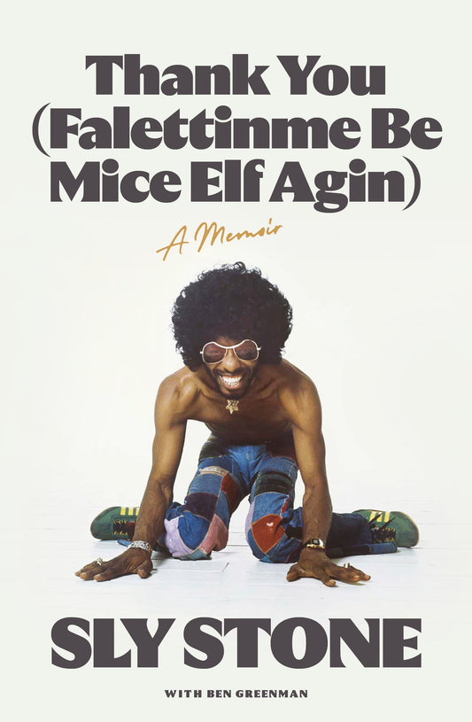 Thank You (Falettinme Be Mice Elf Agin) by Sly Stone