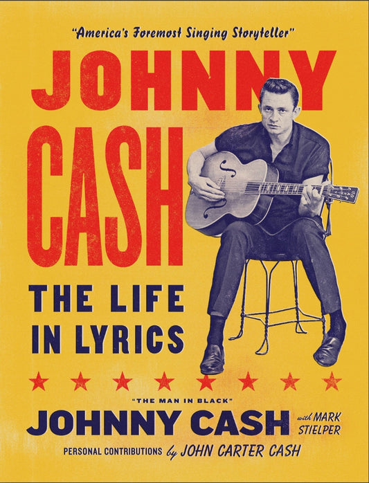 Johnny Cash: The Life in Lyrics by Johnny Carter Cash, Mark Stielper, Johnny Cash