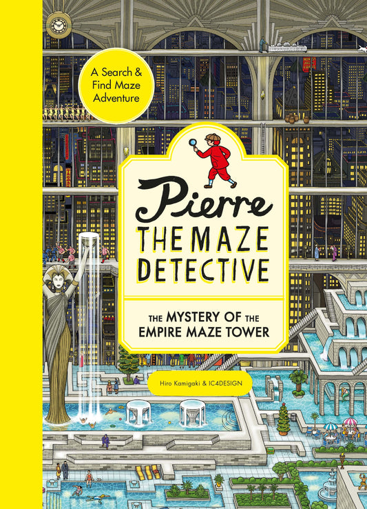 Pierre the Maze Detective: The Mystery of the Empire Maze Tower by Hiro Kamigaki