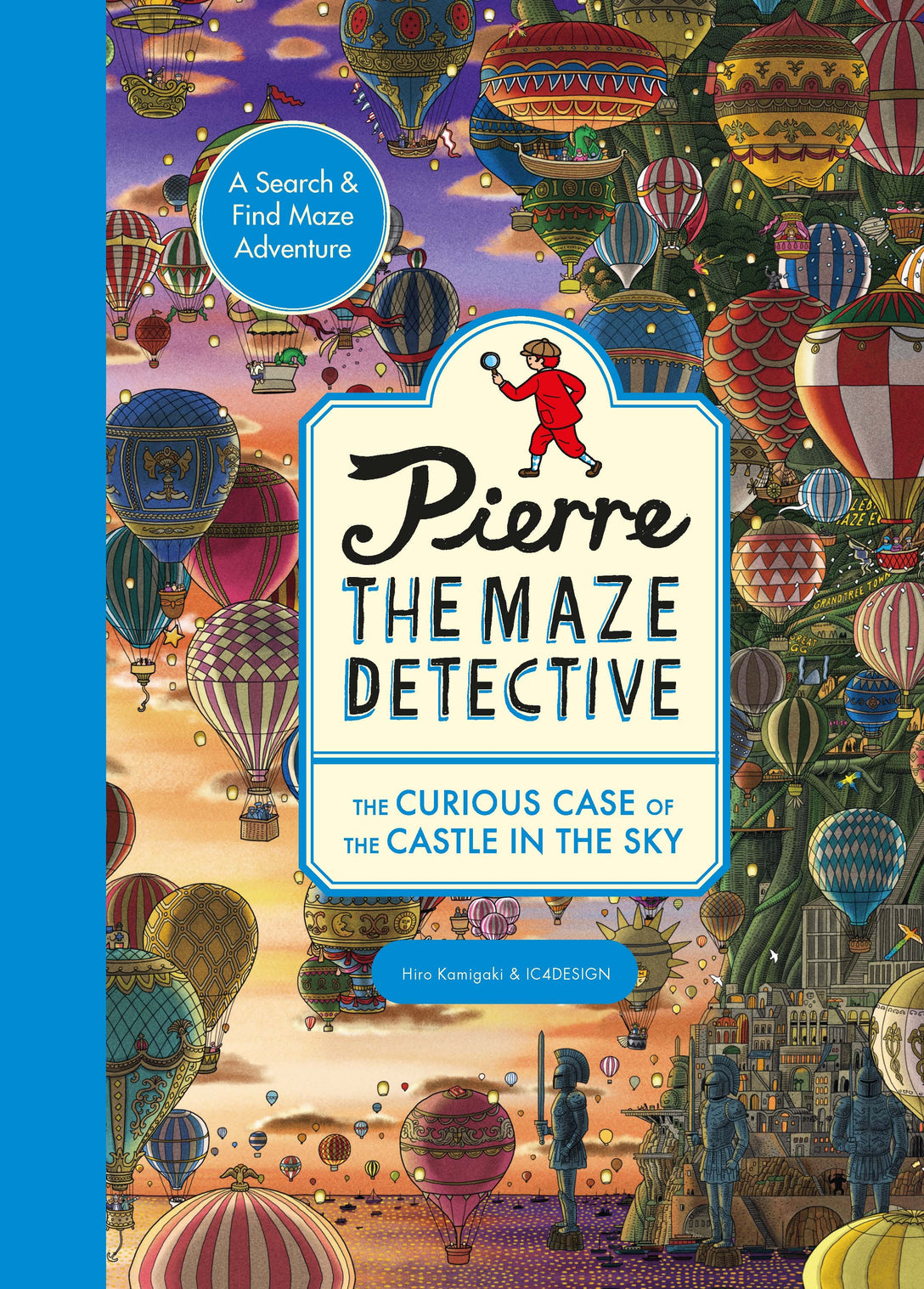 Pierre the Maze Detective: The Curious Case of the Castle in the Sky by Hiro Kamigaki