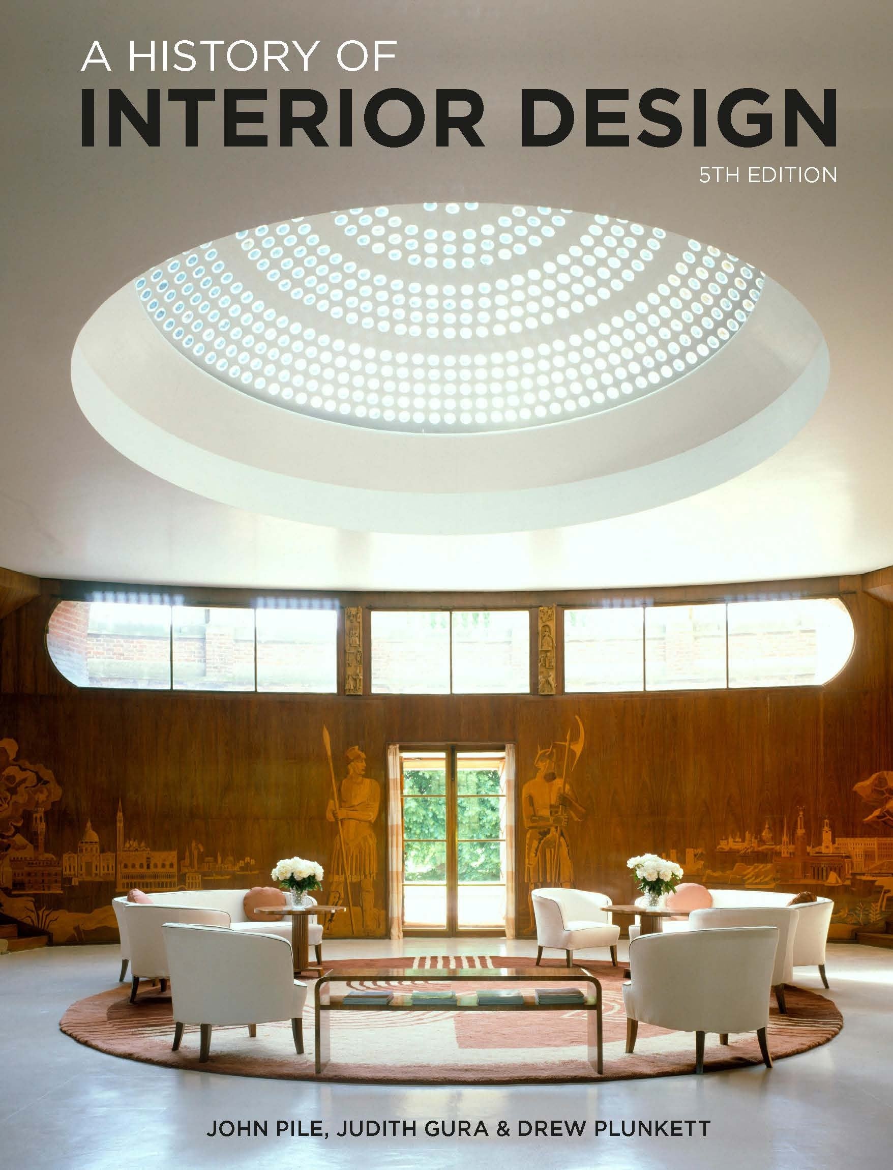 A History of Interior Design Fifth Edition by John Pile, Judith Gura, Drew Pile