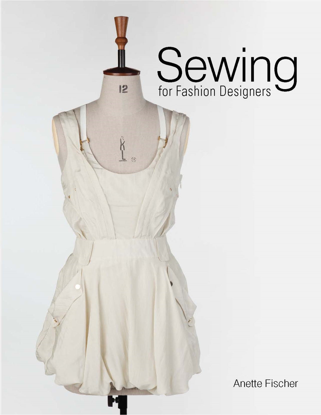 Sewing for Fashion Designers by Anette Fischer