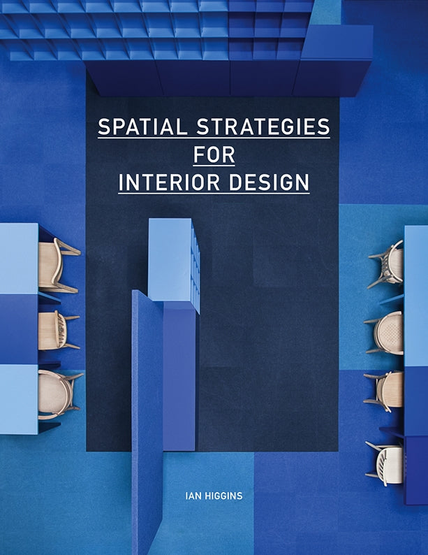 Spatial Strategies for Interior Design by Ian Higgins