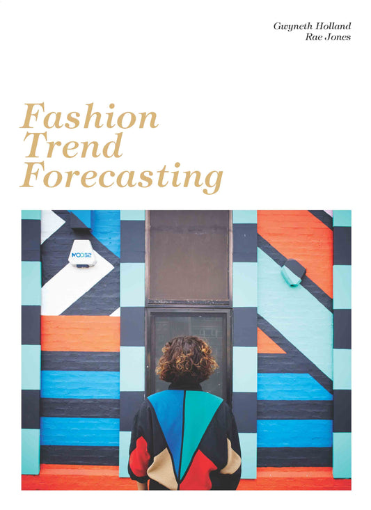 Fashion Trend Forecasting by Gwyneth Holland, Rae Jones
