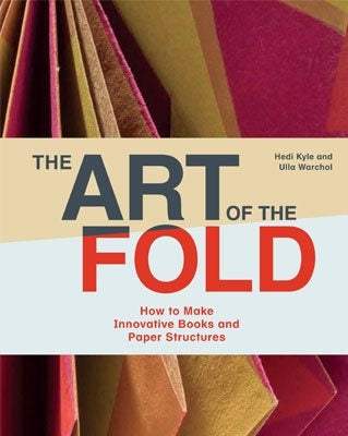 The Art of the Fold by Hedi Kyle, Ulla Warchol