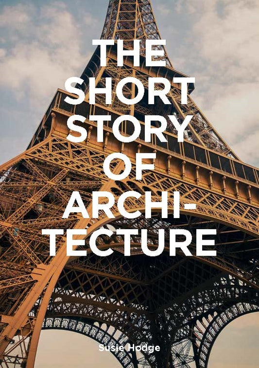 The Short Story of Architecture by Susie Hodge
