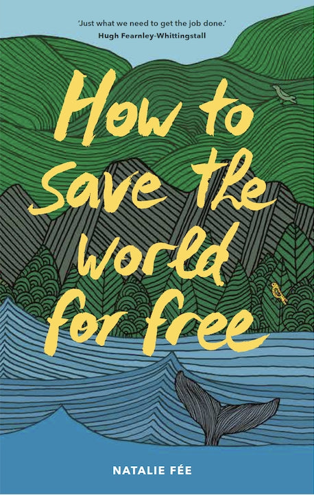 How to Save the World For Free by Natalie Fee