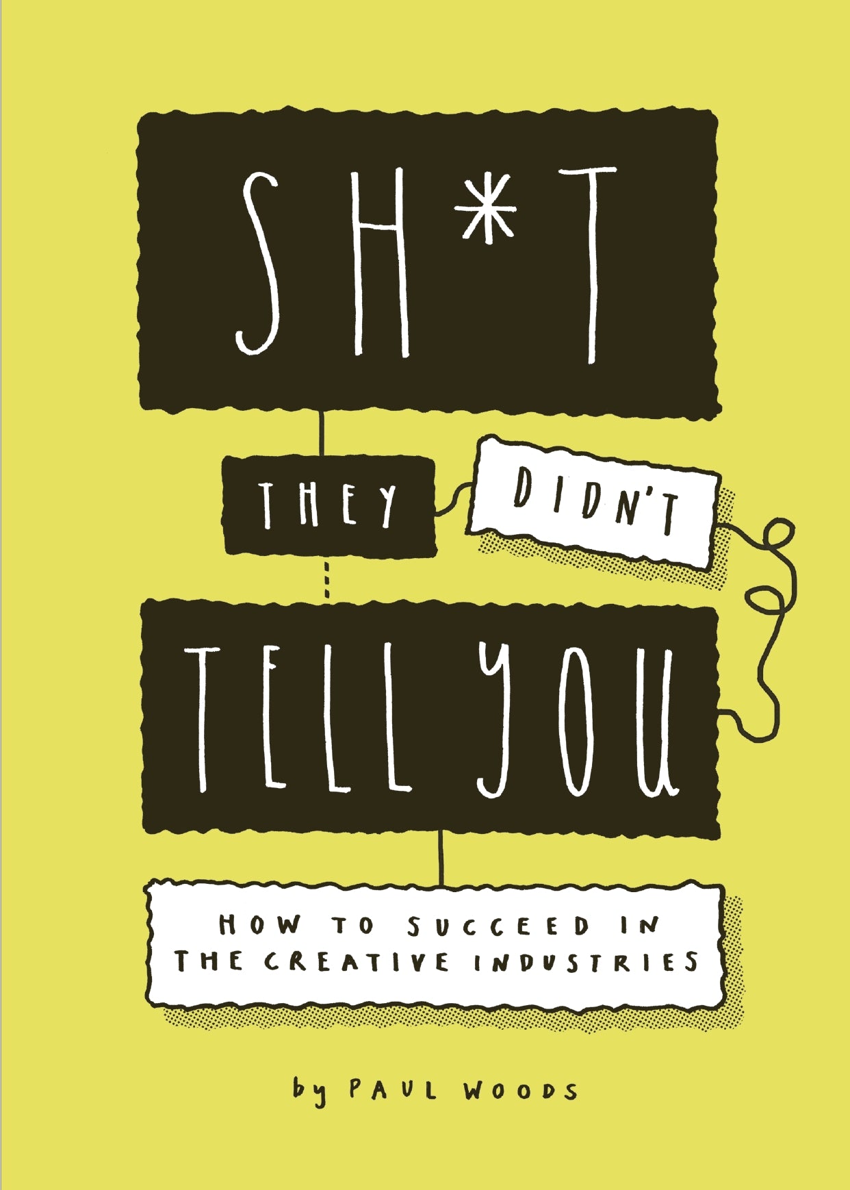 Sh*t They Didn't Tell You by Paul Woods