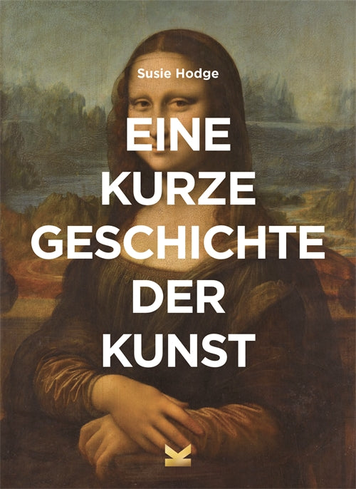 Eine kurze Geschichte der Kunst by Susie Hodge, Ulrich Korn
