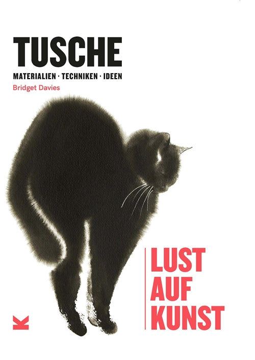 Tusche - Lust auf Kunst by Bridget Davies, Birgit van der Avoort
