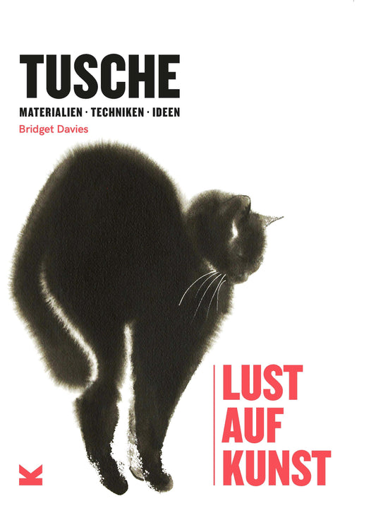 Tusche - Lust auf Kunst by Birgit van der Avoort, Bridget Davies