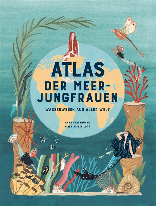 Atlas der Meerjungfrauen by Anna Claybourne, Miren Asiain Lora, Lisa Heilig