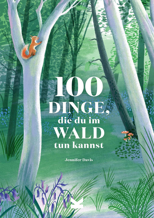 100 Dinge, die du im Wald tun kannst by Eleanor Taylor, Ulrich Korn, Jennifer Davis