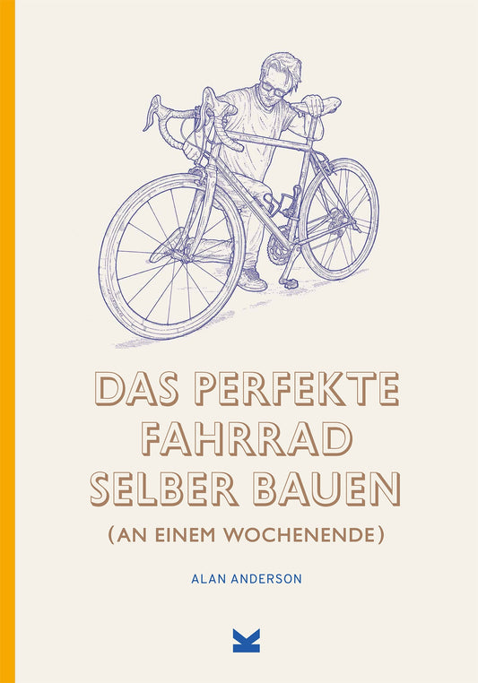 Das perfekte Fahrrad selber bauen by Lee John Phillips, Ulrich Korn, Alan Anderson