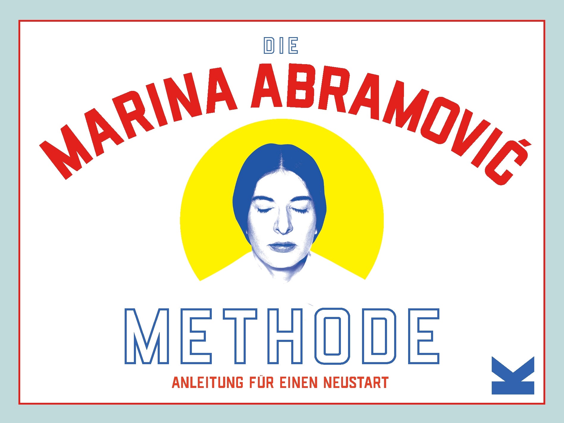 Die Marina Abramovic-Methode by Brigitte Rußmann; Wolfgang Beuchelt, Katya Tylevich, Marina Abramovic