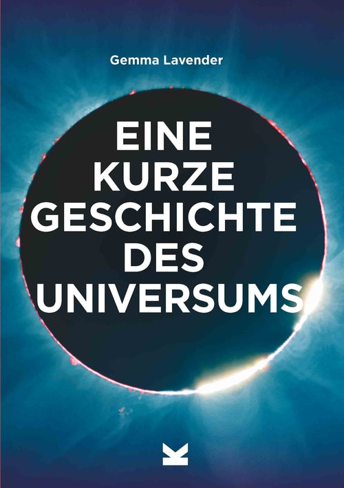 Eine kurze Geschichte des Universums by Mark Fletcher, Gemma Lavender, Katrin Höller