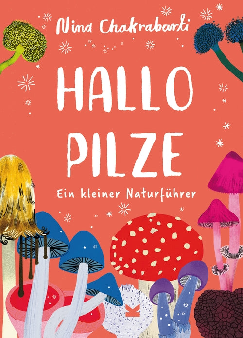 Hallo Pilze by Nina Chakrabarti, Frederik Kugler